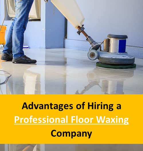 Advantages of Hiring a Professional Floor Waxing Company in Edmonton