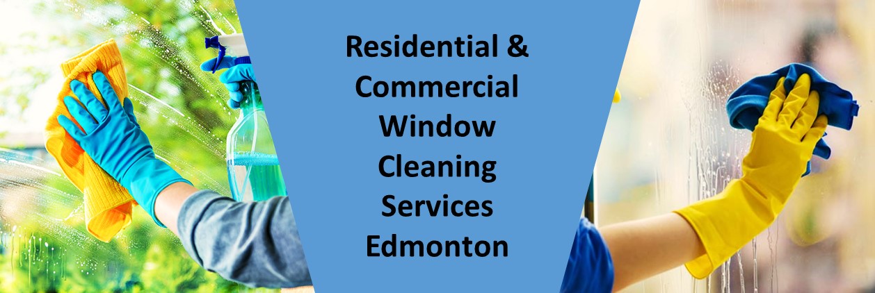 Residential & Commercial Window Cleaning Services Edmonton