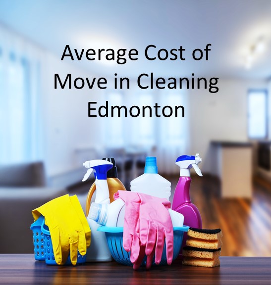 Average Cost of Move in Cleaning Edmonton