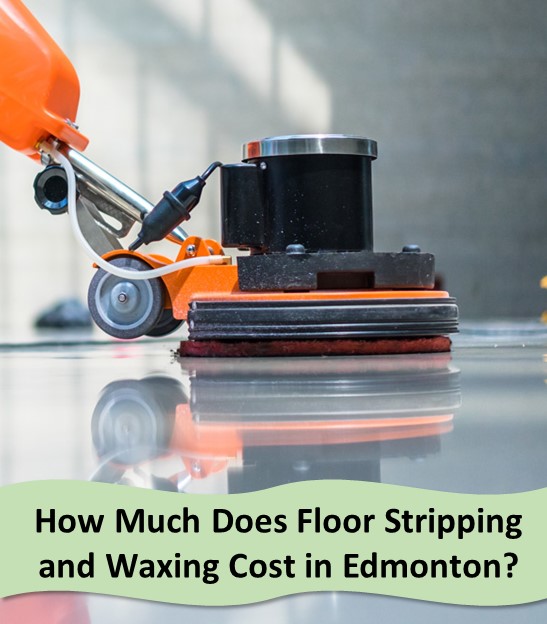 How Much Does Floor Stripping and Waxing Cost in Edmonton?